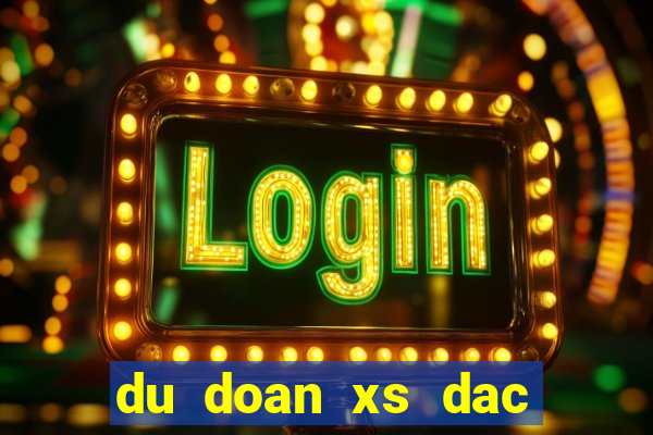 du doan xs dac lac hom nay