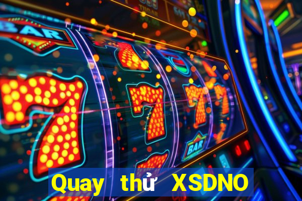 Quay thử XSDNO ngày 12