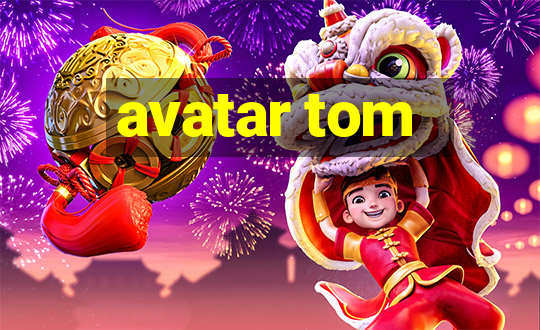 avatar tom