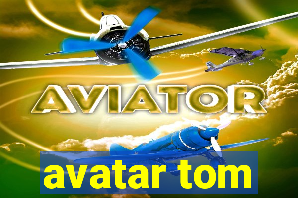 avatar tom