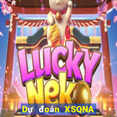 Dự đoán XSQNA thứ tư