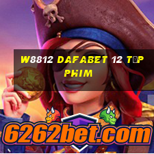 W8812 Dafabet 12 tập phim