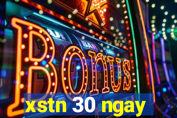 xstn 30 ngay