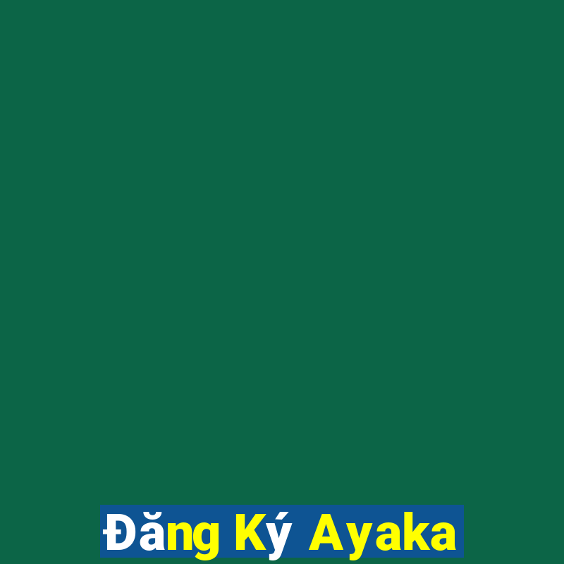 Đăng Ký Ayaka