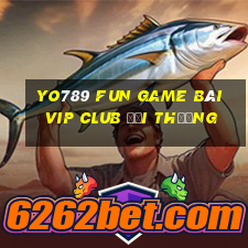 Yo789 Fun Game Bài Vip Club Đổi Thưởng