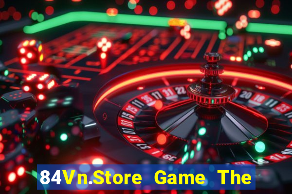 84Vn.Store Game The Bài Mobile 2021