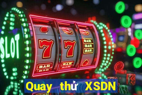 Quay thử XSDN ngày 22