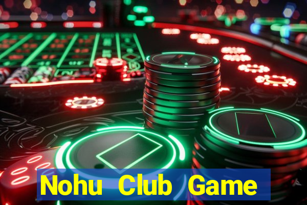 Nohu Club Game Đánh Bài Ông Trùm Poker