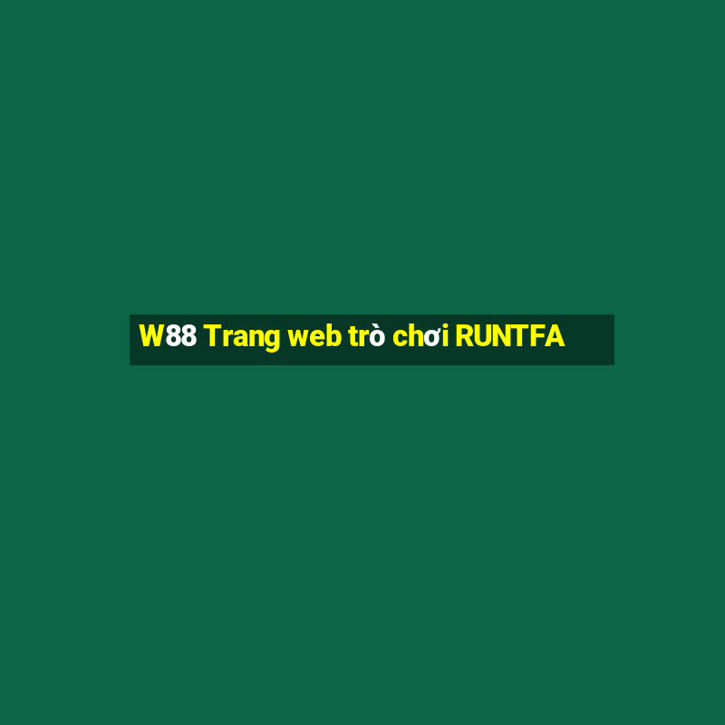 W88 Trang web trò chơi RUNTFA