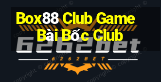 Box88 Club Game Bài Bốc Club