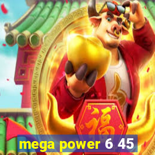 mega power 6 45