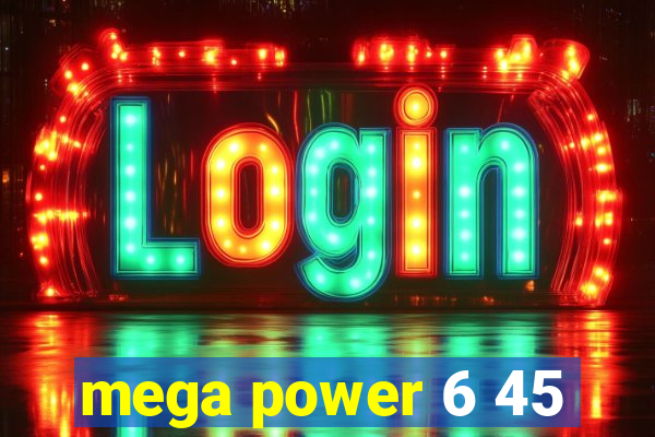 mega power 6 45