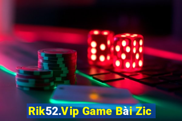 Rik52.Vip Game Bài Zic