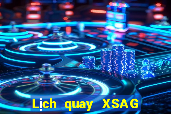 Lịch quay XSAG ngày 5