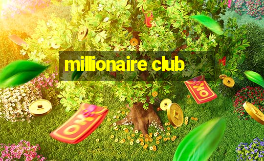 millionaire club