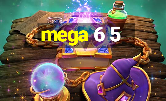 mega 6 5