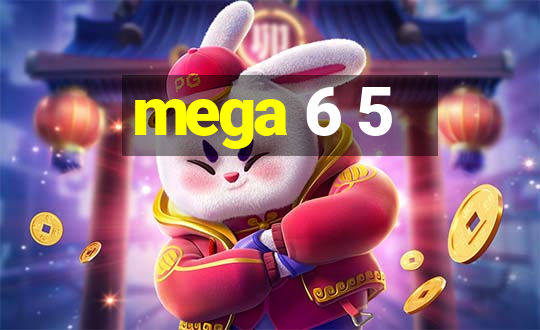 mega 6 5