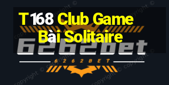 T168 Club Game Bài Solitaire