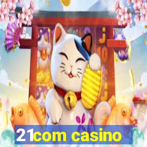 21com casino