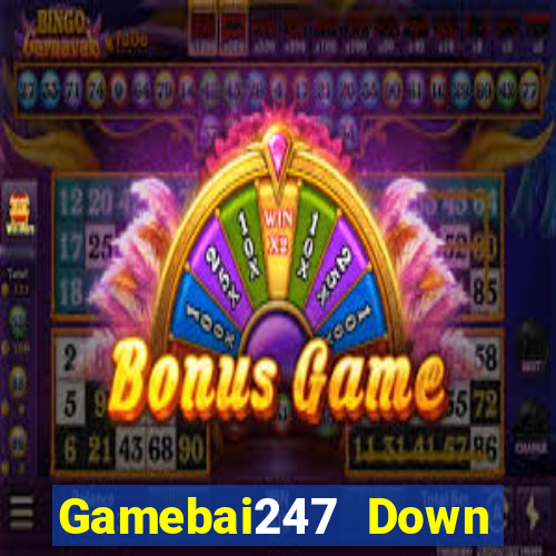 Gamebai247 Down Game Bài Vui