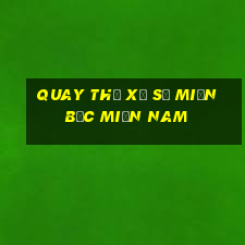 quay thử xổ số miền bắc miền nam