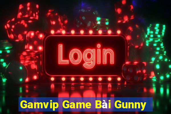 Gamvip Game Bài Gunny