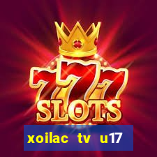 xoilac tv u17 việt nam