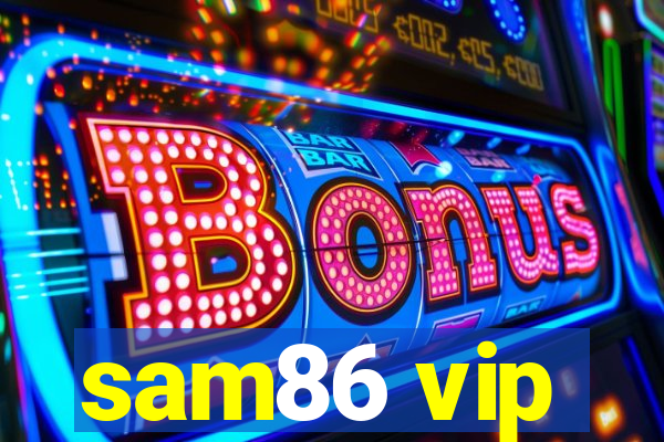 sam86 vip