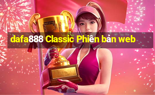 dafa888 Classic Phiên bản web