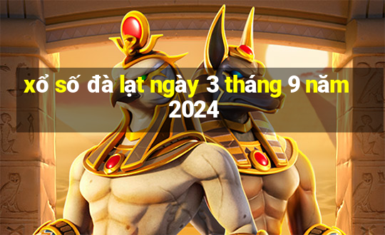 xổ số đà lạt ngày 3 tháng 9 năm 2024