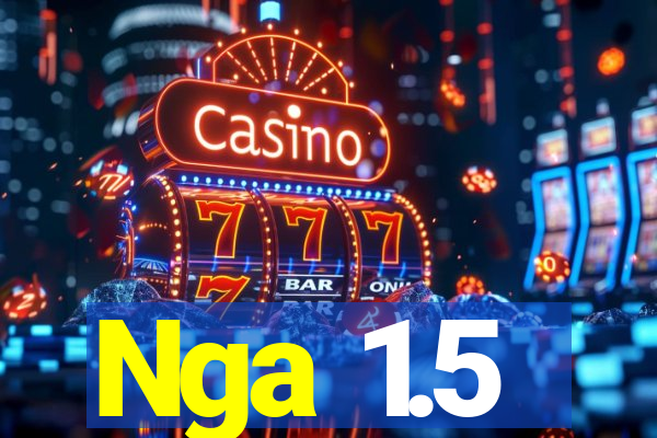 Nga 1.5