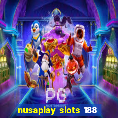 nusaplay slots 188