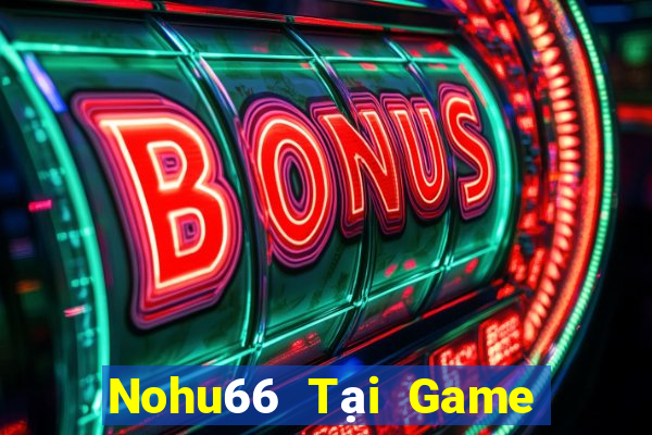 Nohu66 Tại Game Bài Đổi Thưởng Nạp Bằng Sms