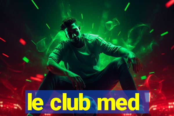 le club med