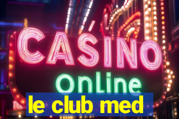 le club med