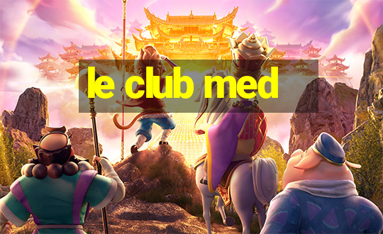 le club med