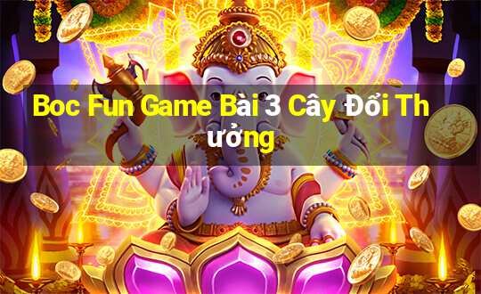 Boc Fun Game Bài 3 Cây Đổi Thưởng