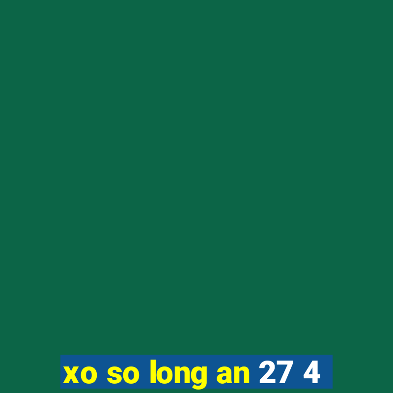 xo so long an 27 4