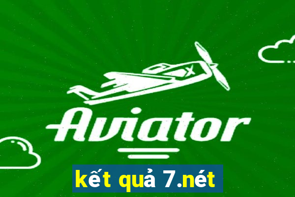 kết quả 7.nét