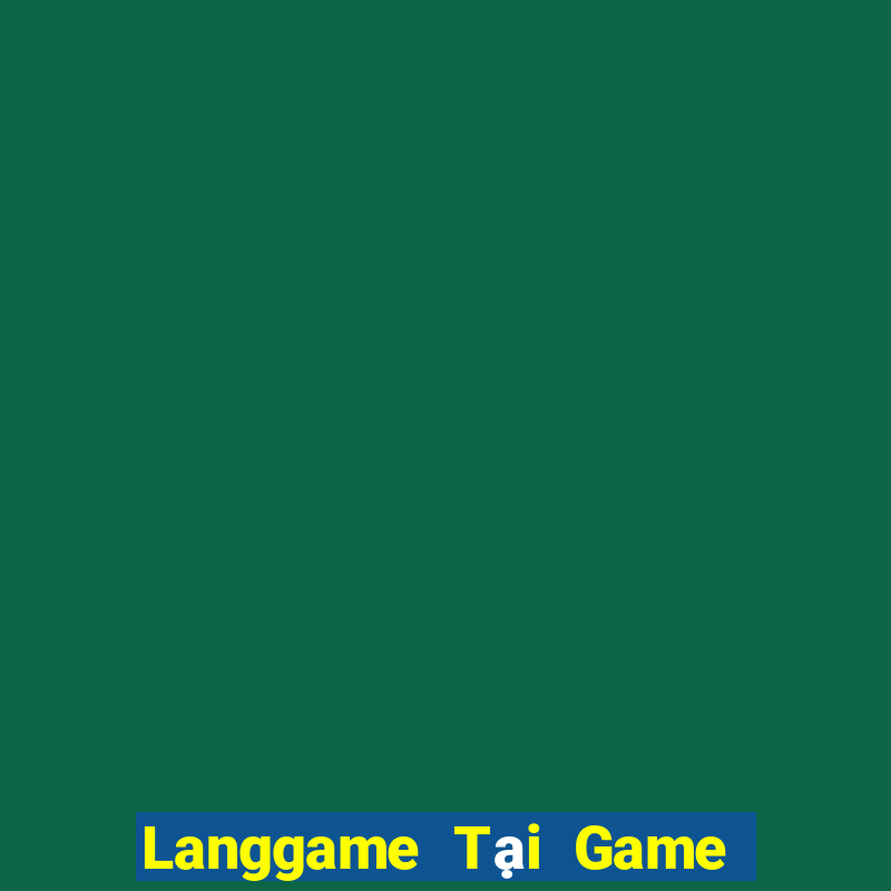 Langgame Tại Game Bài B52 Đổi Thưởng