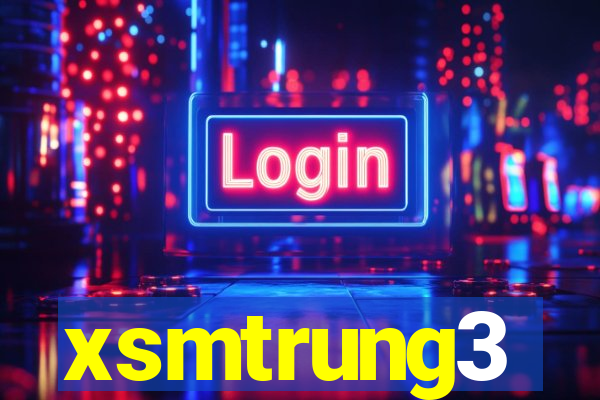 xsmtrung3