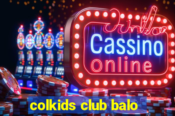 colkids club balo