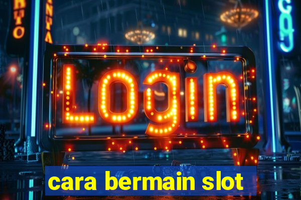 cara bermain slot