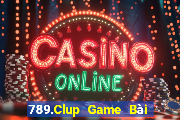 789.Clup Game Bài Slot Đổi Thưởng