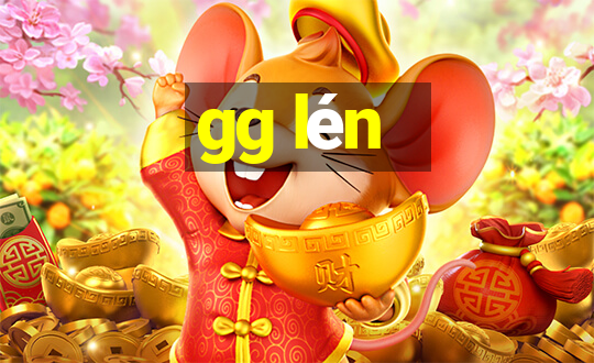 gg lén