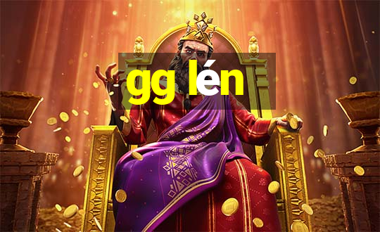 gg lén