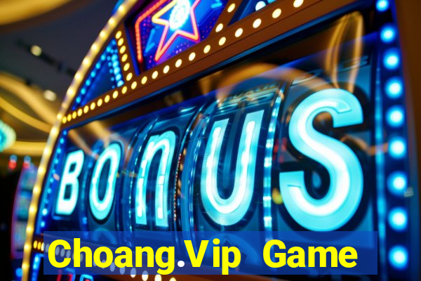 Choang.Vip Game Bài Nạp Sms