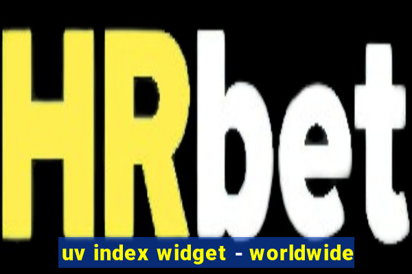 uv index widget - worldwide