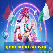 gem nohu socvip