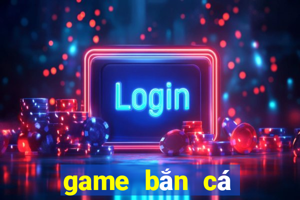 game bắn cá thẻ cào